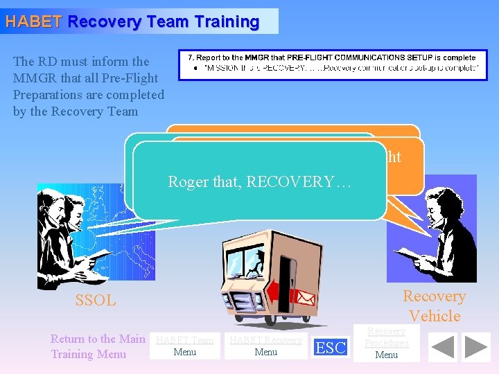 HABET Recovery Team Training The RD must inform the MMGR that all Pre-Flight Preparations