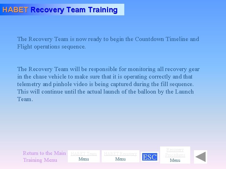HABET Recovery Team Training The Recovery Team is now ready to begin the Countdown