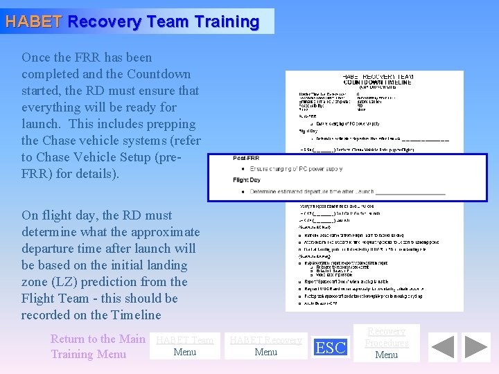 HABET Recovery Team Training Once the FRR has been completed and the Countdown started,