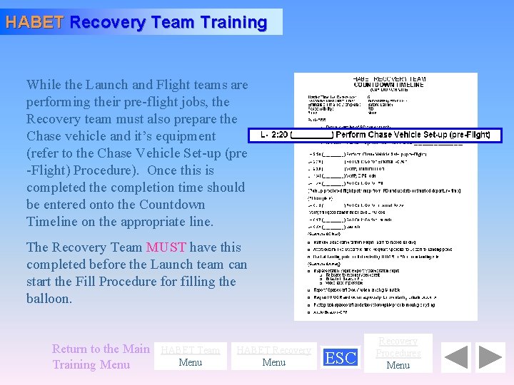 HABET Recovery Team Training While the Launch and Flight teams are performing their pre-flight