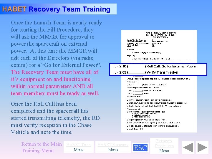 HABET Recovery Team Training Once the Launch Team is nearly ready for starting the