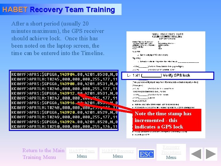 HABET Recovery Team Training After a short period (usually 20 minutes maximum), the GPS
