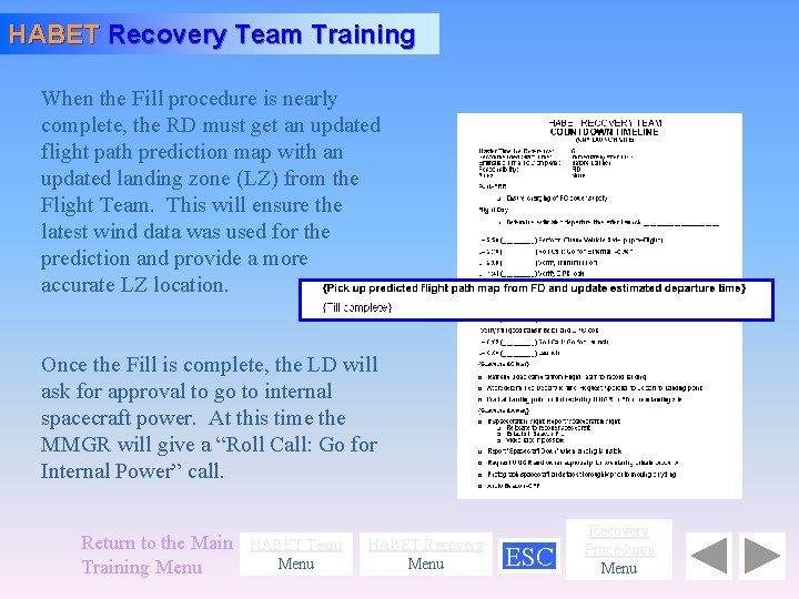 HABET Recovery Team Training When the Fill procedure is nearly complete, the RD must