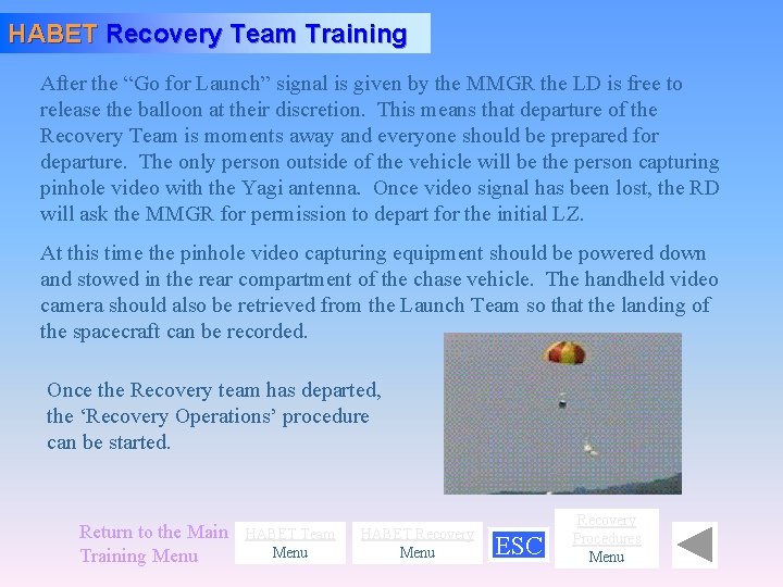 HABET Recovery Team Training After the “Go for Launch” signal is given by the