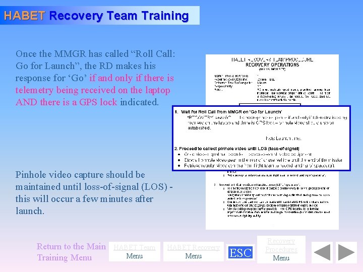HABET Recovery Team Training Once the MMGR has called “Roll Call: Go for Launch”,