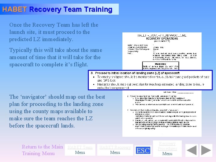 HABET Recovery Team Training Once the Recovery Team has left the launch site, it