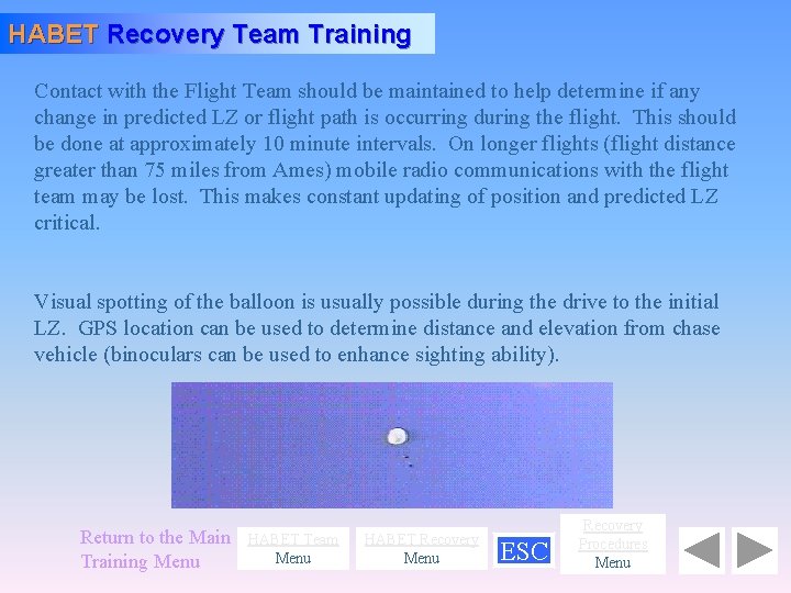HABET Recovery Team Training Contact with the Flight Team should be maintained to help