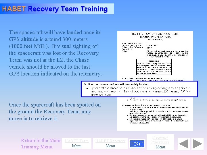 HABET Recovery Team Training The spacecraft will have landed once its GPS altitude is