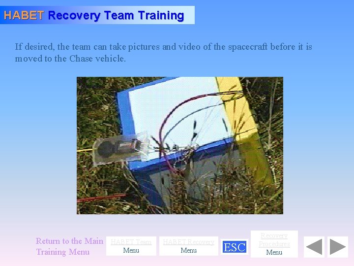 HABET Recovery Team Training If desired, the team can take pictures and video of