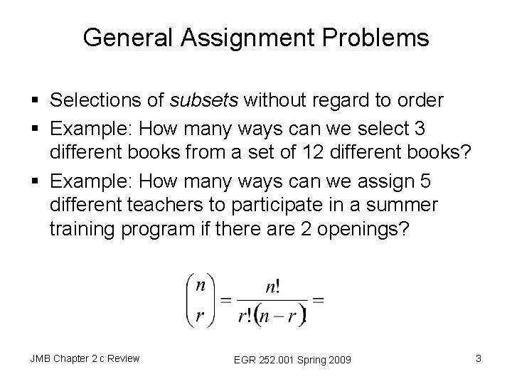 General Assignment Problems § Selections of subsets without regard to order § Example: How