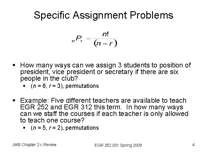 Specific Assignment Problems § How many ways can we assign 3 students to position
