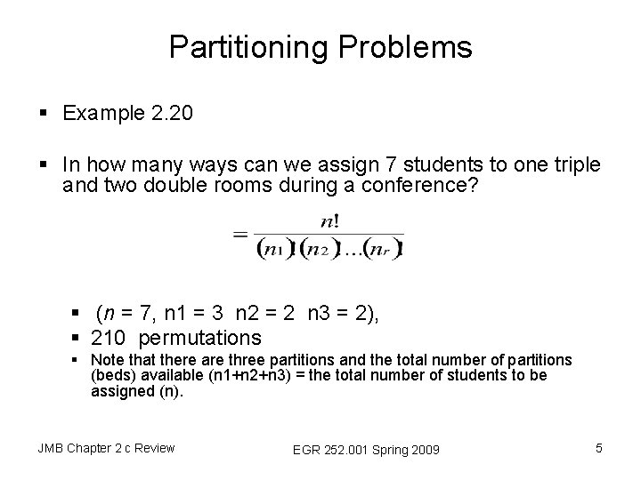 Partitioning Problems § Example 2. 20 § In how many ways can we assign