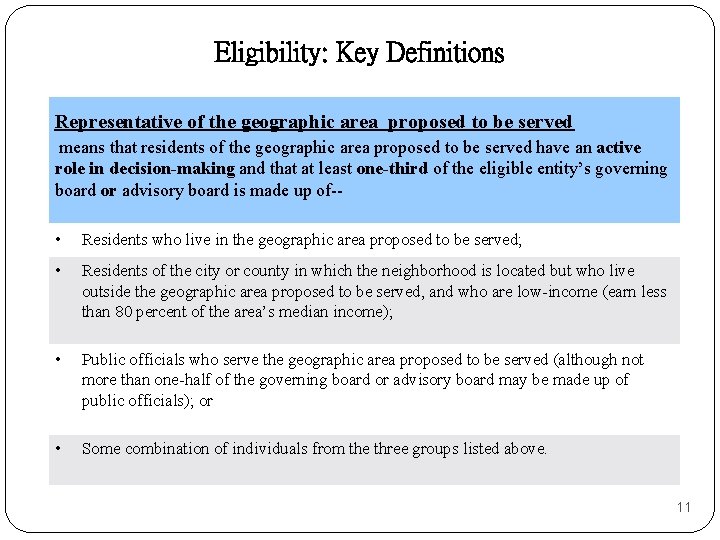 Eligibility: Key Definitions Representative of the geographic area proposed to be served means that