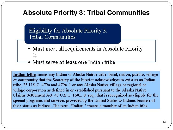 Absolute Priority 3: Tribal Communities Eligibility for Absolute Priority 3: Tribal Communities • Must