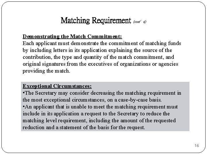 Matching Requirement (cont’d) Demonstrating the Match Commitment: Each applicant must demonstrate the commitment of