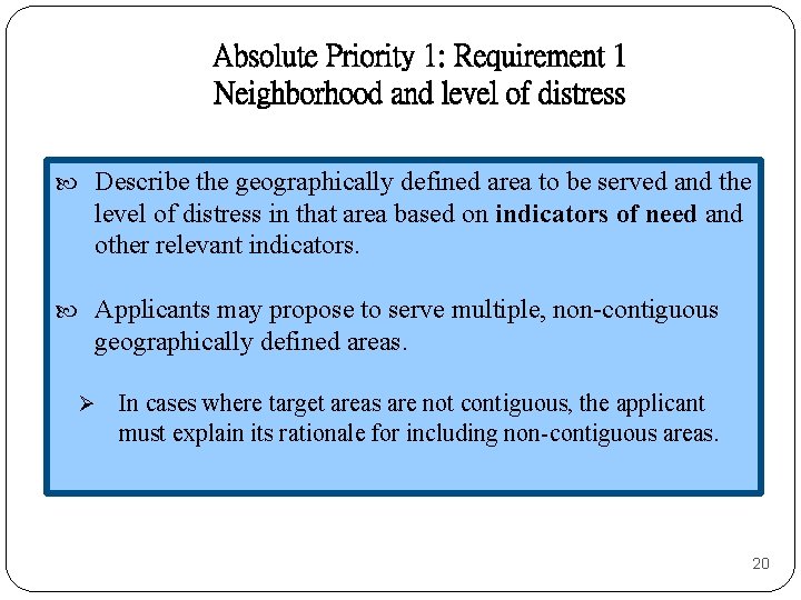 Absolute Priority 1: Requirement 1 Neighborhood and level of distress Describe the geographically defined