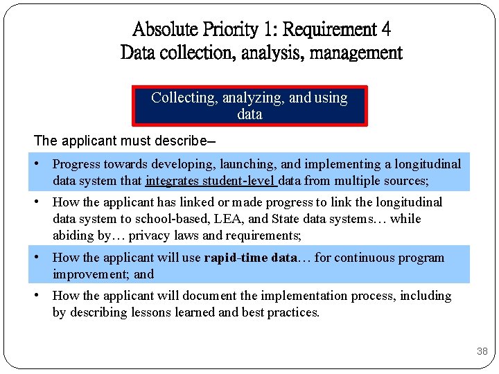 Absolute Priority 1: Requirement 4 Data collection, analysis, management Collecting, analyzing, and using data