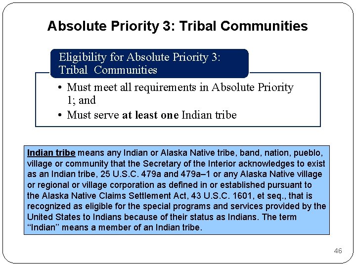 Absolute Priority 3: Tribal Communities Eligibility for Absolute Priority 3: Tribal Communities • Must