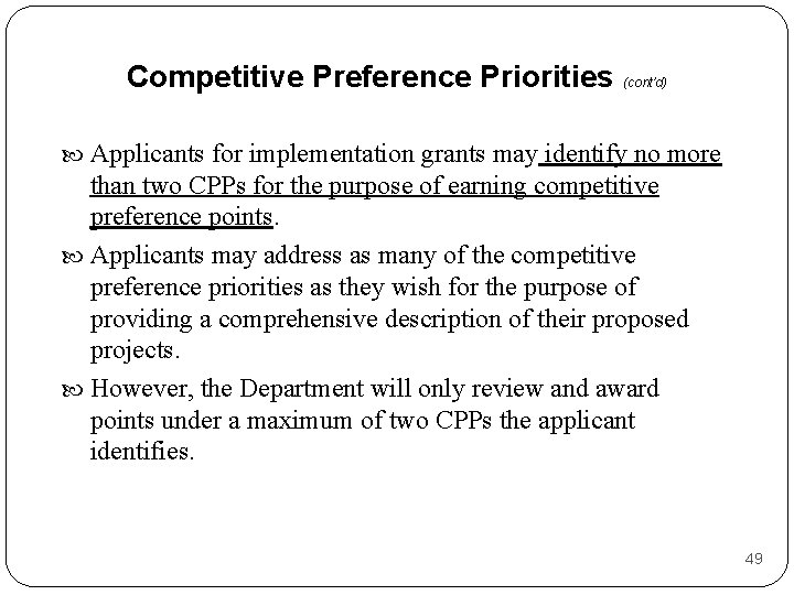 Competitive Preference Priorities (cont’d) Applicants for implementation grants may identify no more than two