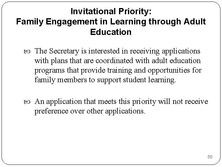 Invitational Priority: Family Engagement in Learning through Adult Education The Secretary is interested in