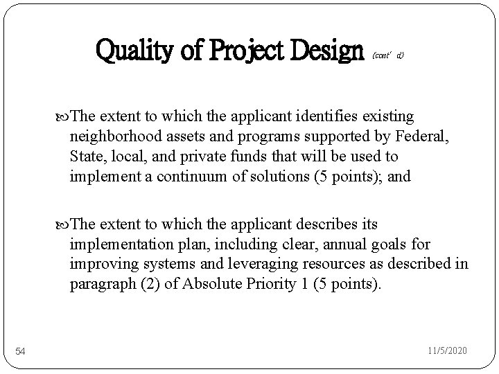 Quality of Project Design (cont’d) The extent to which the applicant identifies existing neighborhood