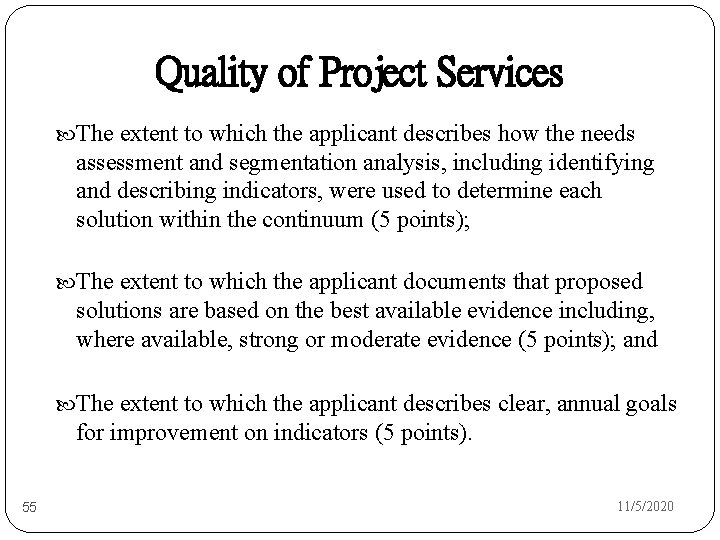 Quality of Project Services The extent to which the applicant describes how the needs