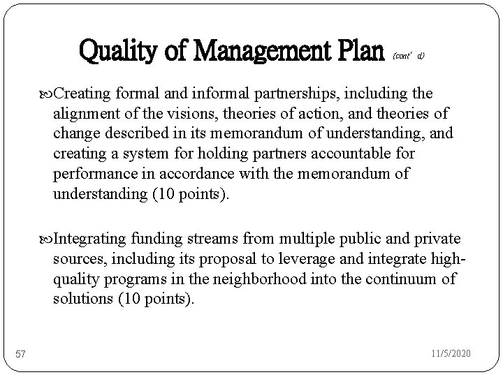 Quality of Management Plan (cont’d) Creating formal and informal partnerships, including the alignment of