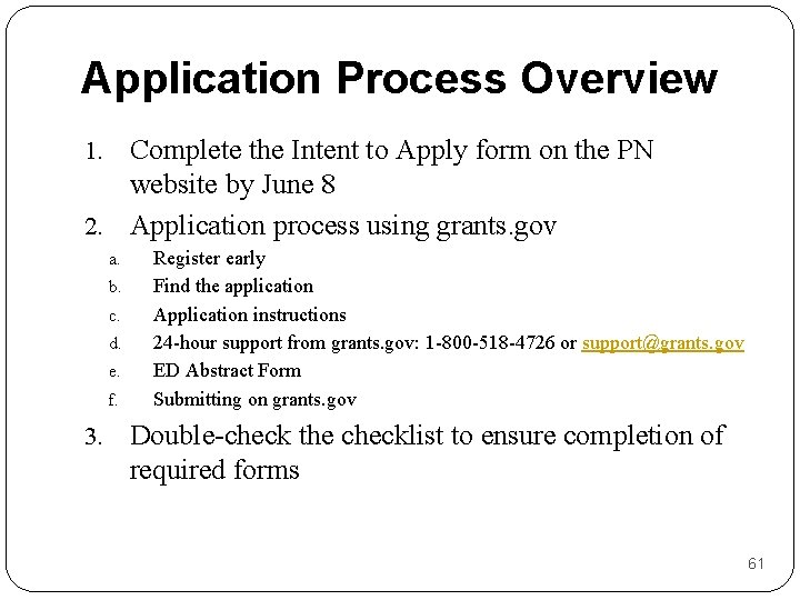 Application Process Overview Complete the Intent to Apply form on the PN website by