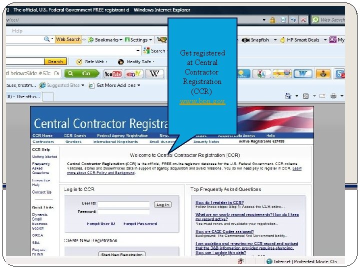 Get registered at Central Contractor Registration (CCR) www. bpn. gov 67 