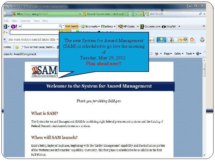 The new System for Award Management (SAM) is scheduled to go live the morning