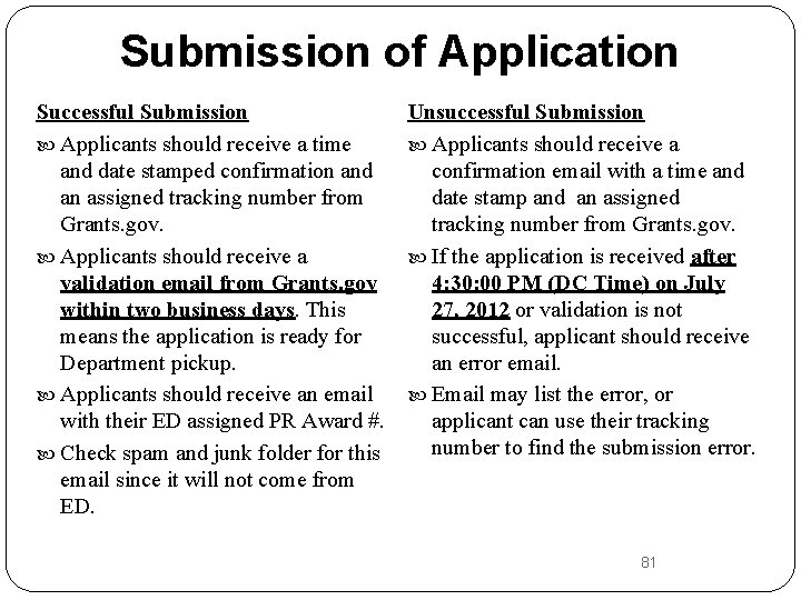 Submission of Application Successful Submission Applicants should receive a time and date stamped confirmation