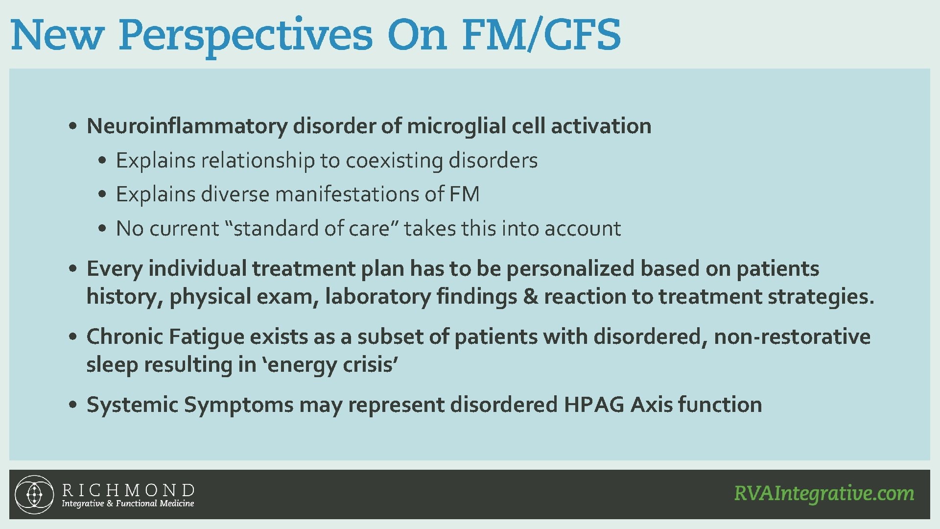  • Neuroinflammatory disorder of microglial cell activation • Explains relationship to coexisting disorders