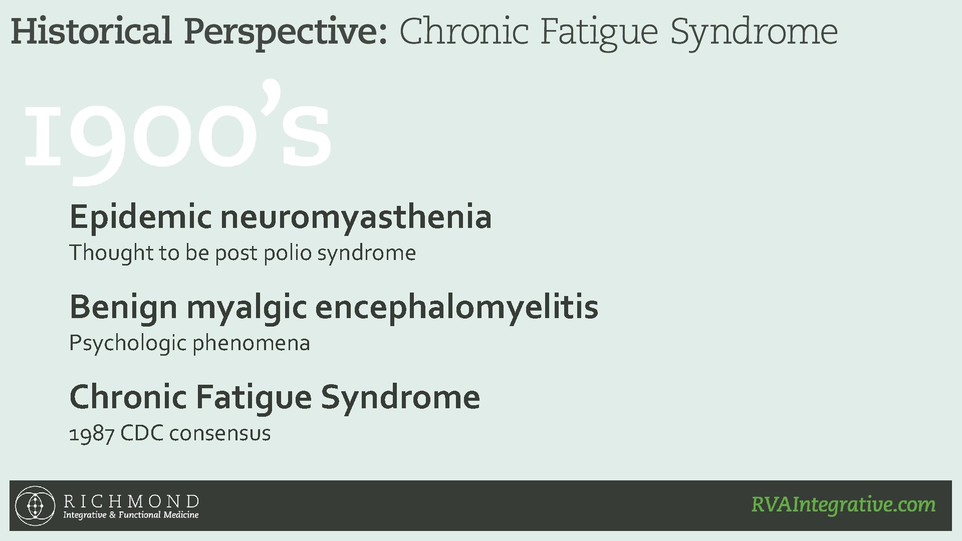 Epidemic neuromyasthenia Thought to be post polio syndrome Benign myalgic encephalomyelitis Psychologic phenomena Chronic