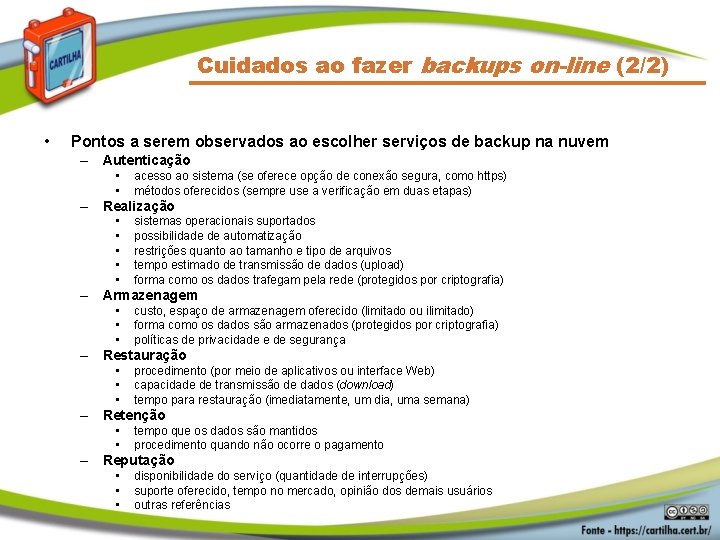 Cuidados ao fazer backups on-line (2/2) • Pontos a serem observados ao escolher serviços