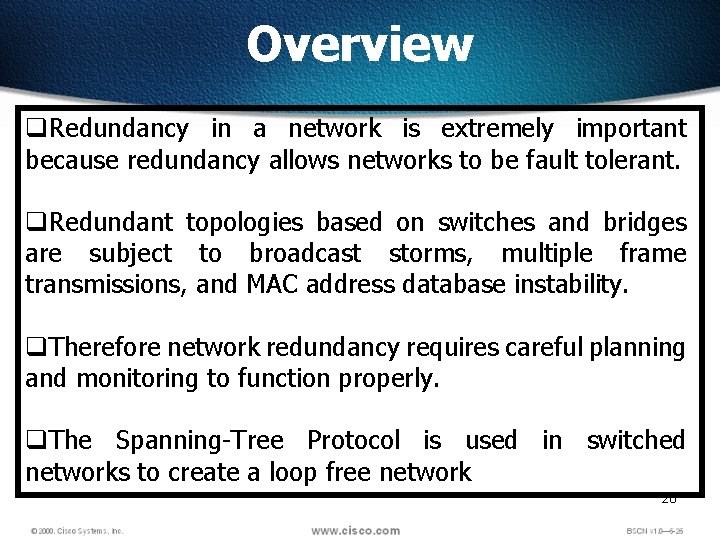 Overview q. Redundancy in a network is extremely important because redundancy allows networks to
