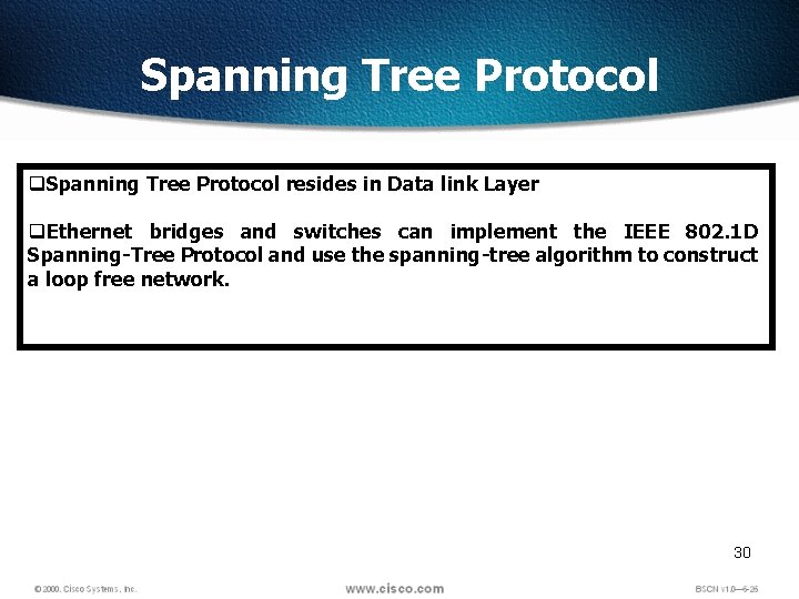 Spanning Tree Protocol q. Spanning Tree Protocol resides in Data link Layer q. Ethernet