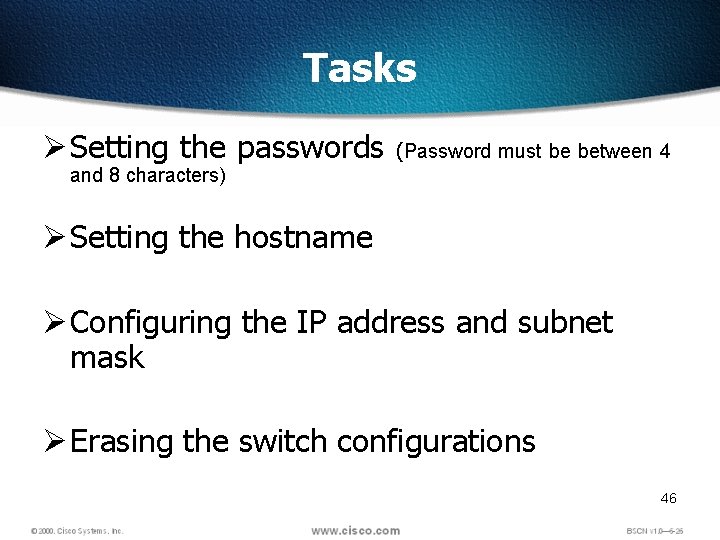 Tasks Ø Setting the passwords (Password must be between 4 and 8 characters) Ø
