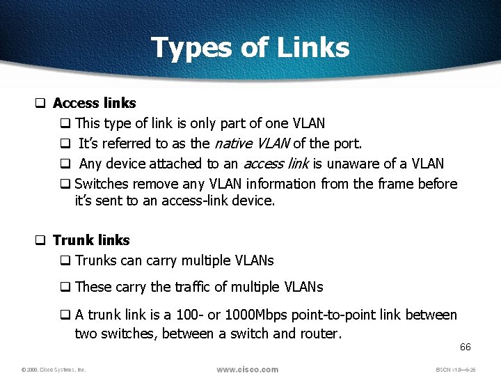 Types of Links q Access links q This type of link is only part