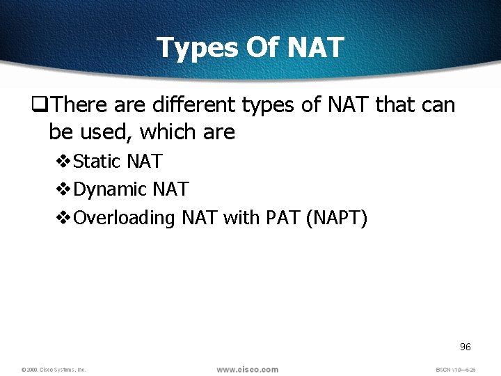 Types Of NAT q. There are different types of NAT that can be used,
