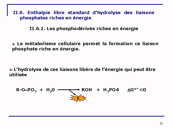 II. 6. Enthalpie libre standard d’hydrolyse des liaisons phosphates riches en énergie II. 6.