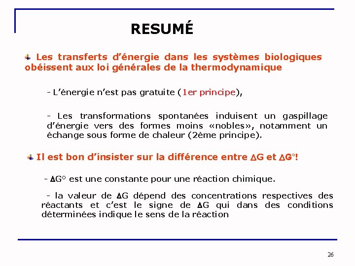 RESUMÉ Les transferts d’énergie dans les systèmes biologiques obéissent aux loi générales de la