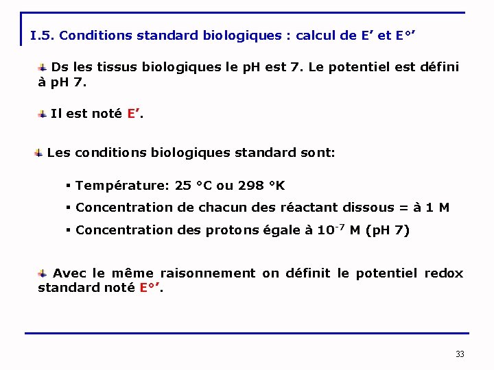 I. 5. Conditions standard biologiques : calcul de E’ et E°’ Ds les tissus