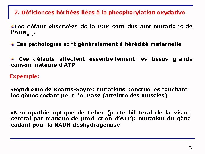 7. Déficiences héritées liées à la phosphorylation oxydative Les défaut observées ds la POx