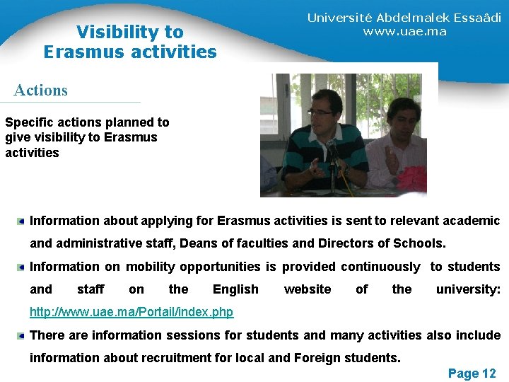 Visibility to Erasmus activities Université Abdelmalek Essaâdi www. uae. ma Actions Specific actions planned