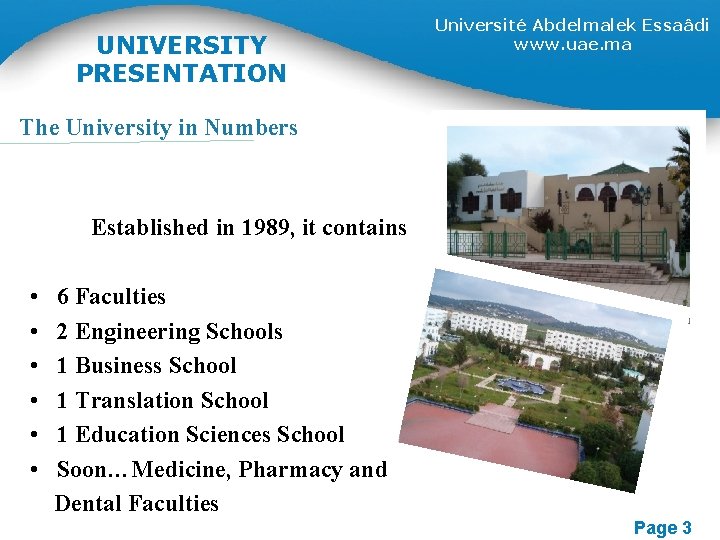 UNIVERSITY PRESENTATION Université Abdelmalek Essaâdi www. uae. ma The University in Numbers Established in