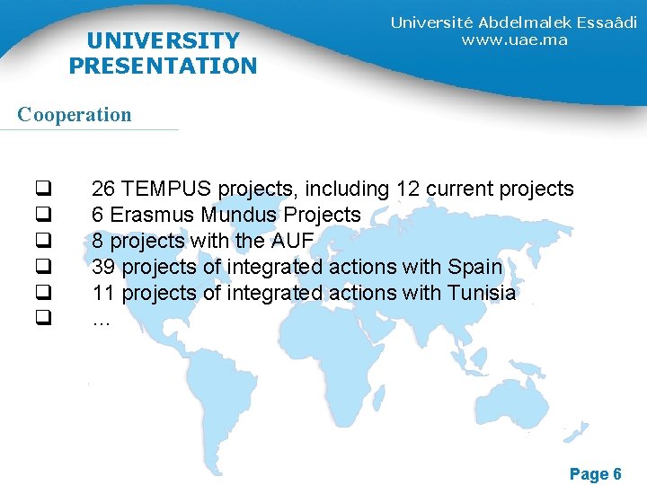 UNIVERSITY PRESENTATION Université Abdelmalek Essaâdi www. uae. ma Cooperation q q q 26 TEMPUS