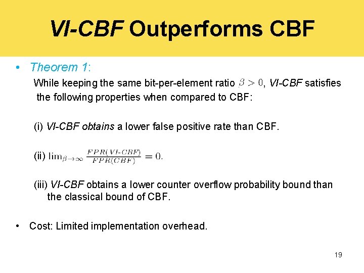 VI-CBF Outperforms CBF • Theorem 1: While keeping the same bit-per-element ratio the following