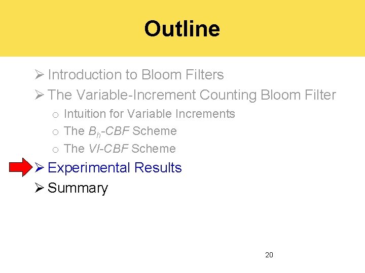 Outline Ø Introduction to Bloom Filters Ø The Variable-Increment Counting Bloom Filter o Intuition