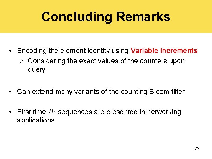 Concluding Remarks • Encoding the element identity using Variable Increments o Considering the exact