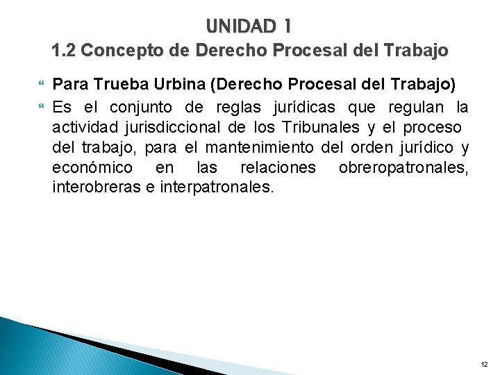 UNIDAD 1 1. 2 Concepto de Derecho Procesal del Trabajo Para Trueba Urbina (Derecho
